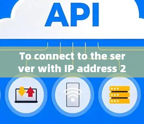 To connect to the server with IP address 226,follow these organized steps: